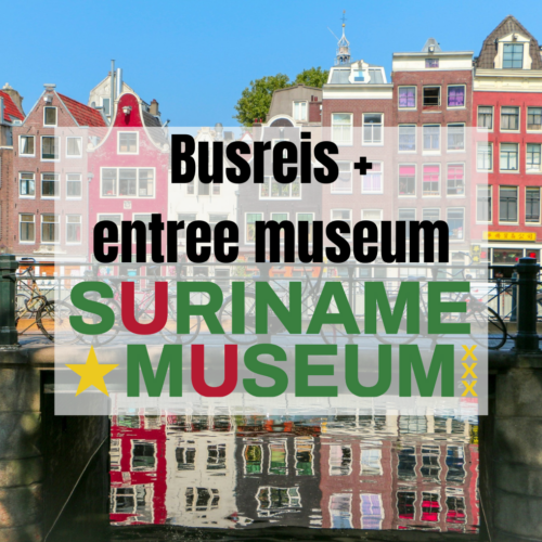 Zaterdag 18 april 2026| Dagtocht Amsterdam + Suriname Museum